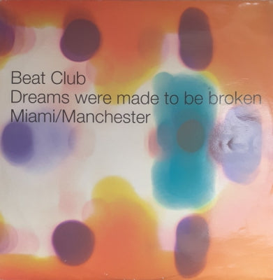 BEAT CLUB - Dreams Were Made To Be Broken