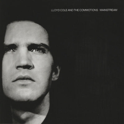 LLOYD COLE AND THE COMMOTIONS - Mainstream