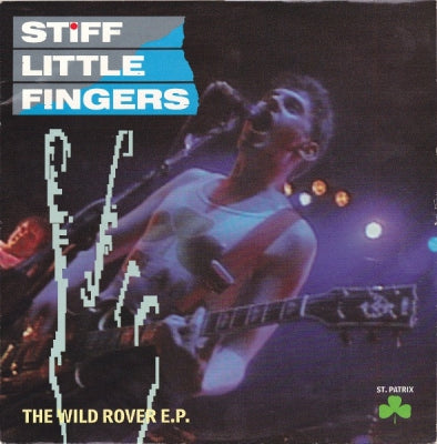 STIFF LITTLE FINGERS - St. Patrix - The Wild Rover E.P.