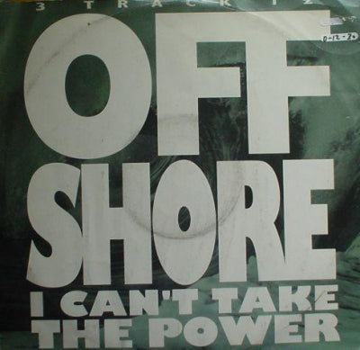 OFF SHORE - I Can't Take The Power