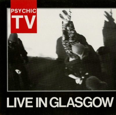 PSYCHIC TV - Live In Glasgow
