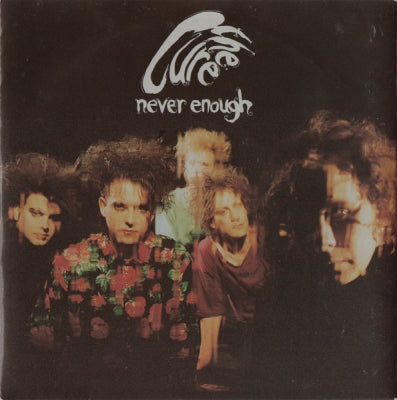 THE CURE - Never Enough