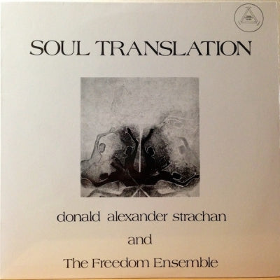 DONALD ALEXANDER STRACHAN AND THE FREEDOM ENSEMBLE - Soul Translation: A Spritual Suite