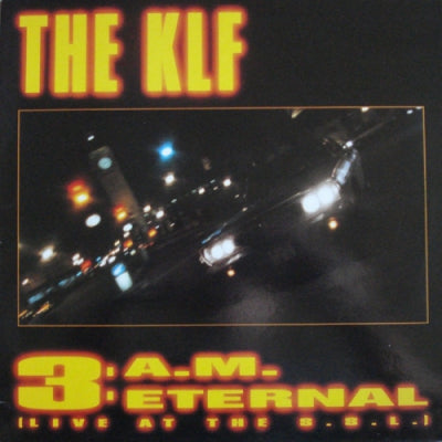 THE KLF, FEATURING THE CHILDREN OF THE REVOLUTION - 3 A.M. Eternal (Live At The S.S.L.)