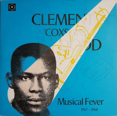 VARIOUS ARTISTS - Clement "Coxsone" Dodd - Musical Fever 1967-1968