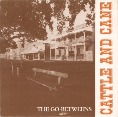 THE GO-BETWEENS - Cattle And Cane