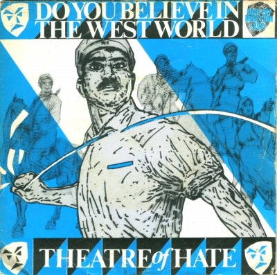 THEATRE OF HATE - Do You Believe In The Westworld
