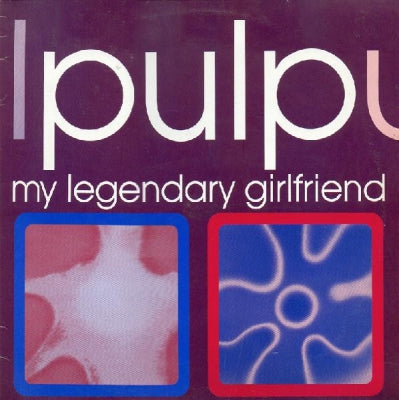 PULP  - My Legendary Girlfriend