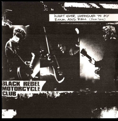 BLACK REBEL MOTORCYCLE CLUB - Whatever Happened To My Rock'N'Roll (Punk Song)
