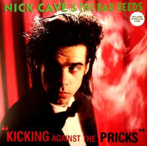 NICK CAVE AND THE BAD SEEDS - Kicking Against The Pricks