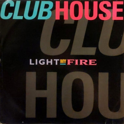 CLUB HOUSE FEATURING CARL - Light My Fire