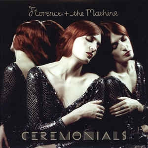 FLORENCE & THE MACHINE - Ceremonials