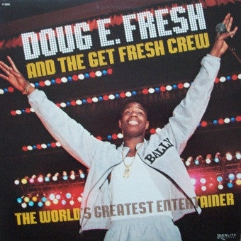 DOUG E. FRESH AND THE GET FRESH CREW - The World's Greatest Entertainer