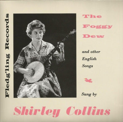 SHIRLEY COLLINS - The Foggy Dew