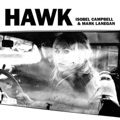ISOBEL CAMPBELL & MARK LANEGAN - Hawk