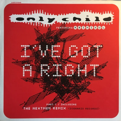 ONLY CHILD - I've Got A Right