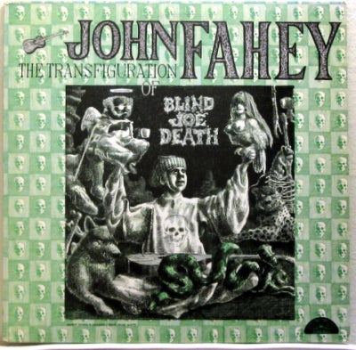 JOHN FAHEY - The Transfiguration of Blind Joe Death