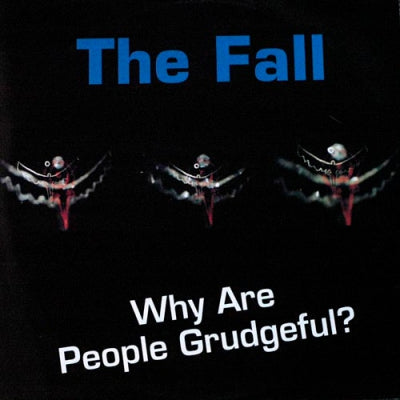 THE FALL - Why Are People Grudgeful?