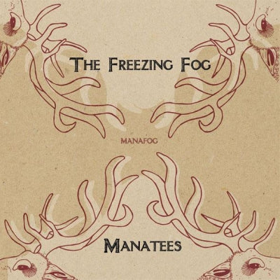 THE FREEZING FOG / MANATEES - Manafog