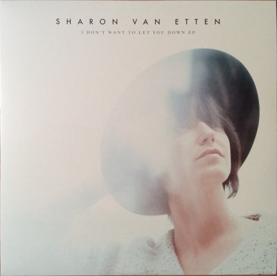 SHARON VAN ETTEN - I Don't Want To Let You Down EP