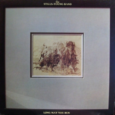 THE STILLS-YOUNG BAND - Long May You Run