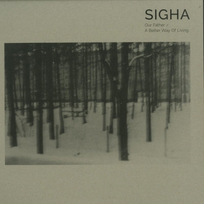 SIGHA - Our Father / A Better Way Of Living