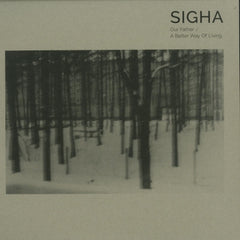 SIGHA - Our Father / A Better Way Of Living