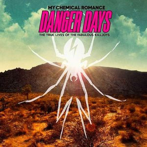 MY CHEMICAL ROMANCE - Danger Days: The True Lives Of The Fabulous Killjoys
