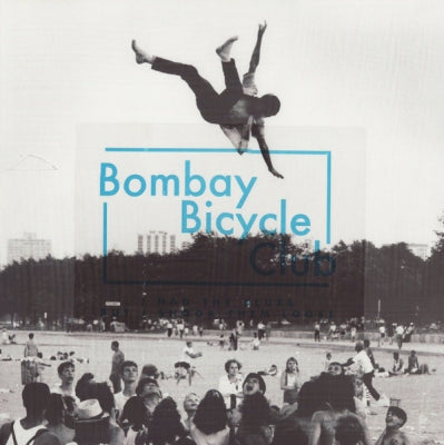 BOMBAY BICYCLE CLUB - I Had The Blues But I Shook Them Loose