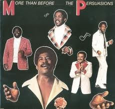 THE PERSUASIONS - More Than Before