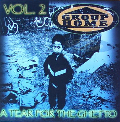GROUP HOME - A Tear For The Ghetto Vol. 2