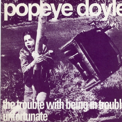POPEYE DOYLE - The Trouble With Being In Trouble