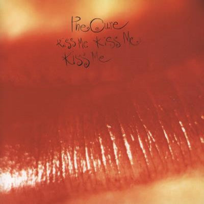 THE CURE - Kiss Me Kiss Me Kiss Me