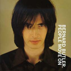 BERNARD BUTLER - People Move On