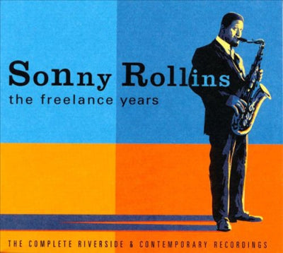 SONNY ROLLINS - The Freelance Years: The Complete Riverside & Contemporary Recordings