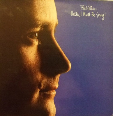 PHIL COLLINS - Hello, I Must Be Going!