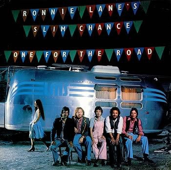 RONNIE LANE & SLIM CHANCE - One For The Road