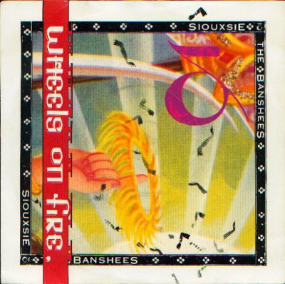 SIOUXSIE AND THE BANSHEES - Wheels On Fire