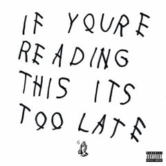 DRAKE - If You're Reading This It's Too Late