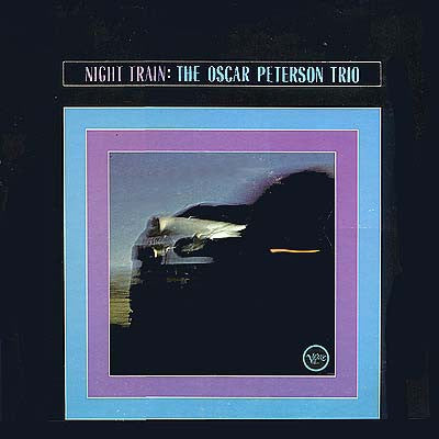 THE OSCAR PETERSON TRIO - Night Train