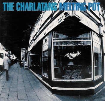 THE CHARLATANS - Melting Pot