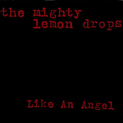 MIGHTY LEMON DROPS - Like An Angel