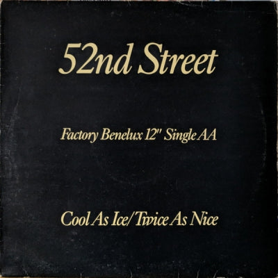 52ND STREET - Cool As Ice / Twice As Nice