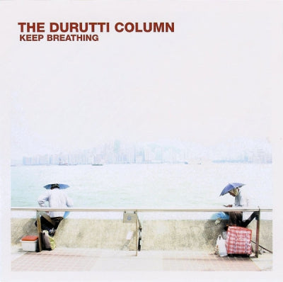 THE DURUTTI COLUMN - Keep Breathing