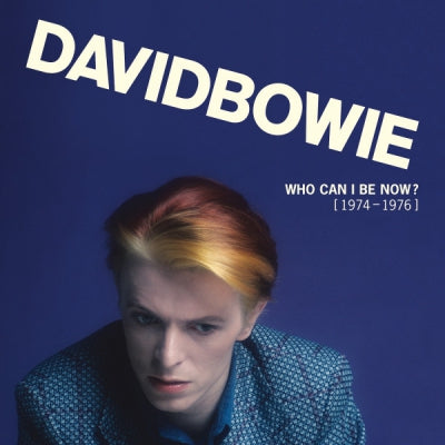 DAVID BOWIE - Who Can I Be Now? [1974-1976]