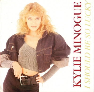 KYLIE MINOGUE - I Should Be So Lucky