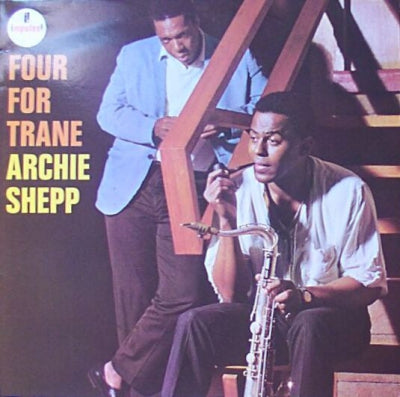 ARCHIE SHEPP - Four For Trane