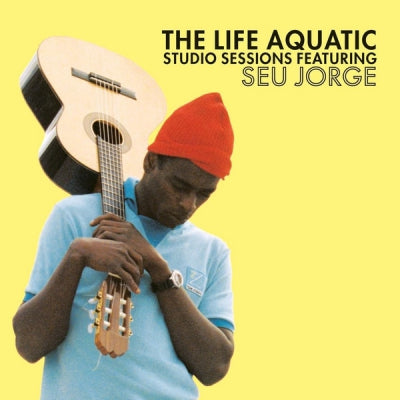 SEU JORGE - The Life Aquatic Studio Sessions