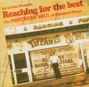 IAN LEVINE ‎ - Reaching For The Best (The Northern Soul Of Blackpool Mecca)