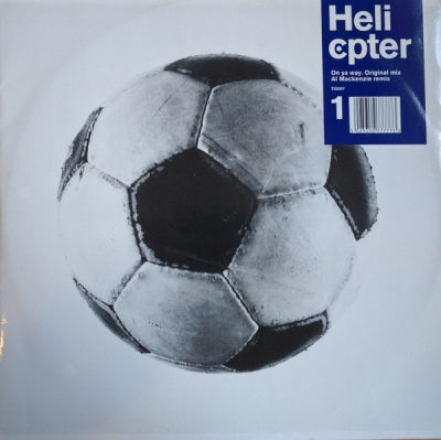 HELICOPTER - On Ya Way / Can't Get No Deeper
